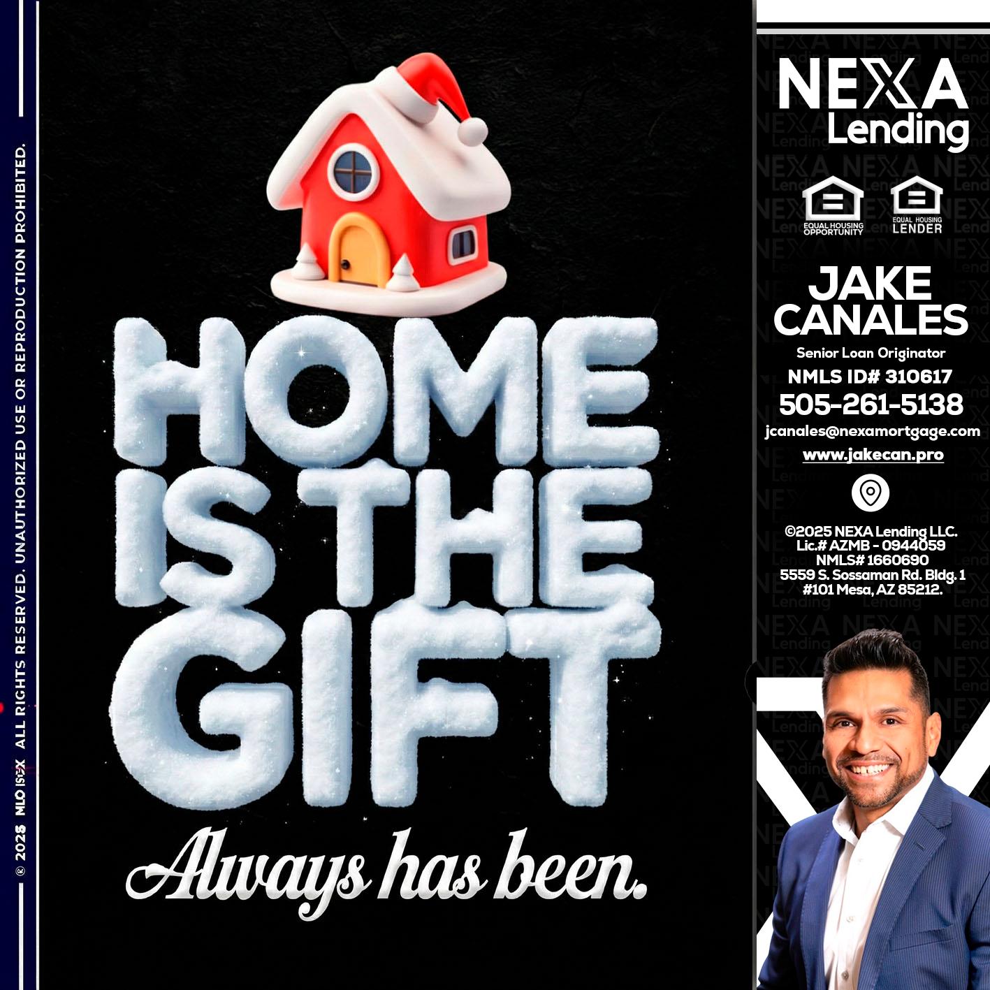 home is the gift - Jake Canales -Senior Loan Originator