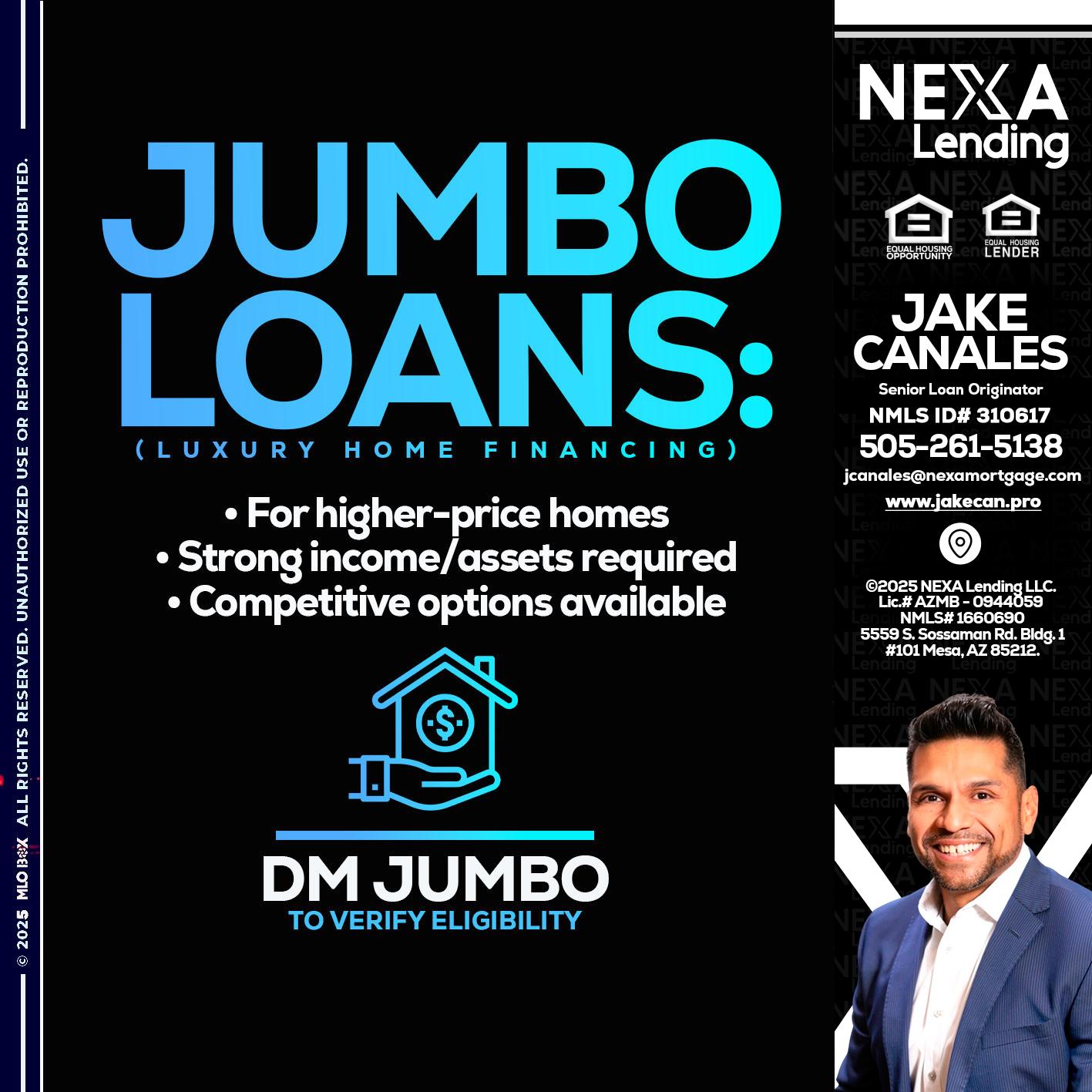JUMBO LOANS - Jake Canales -Senior Loan Originator