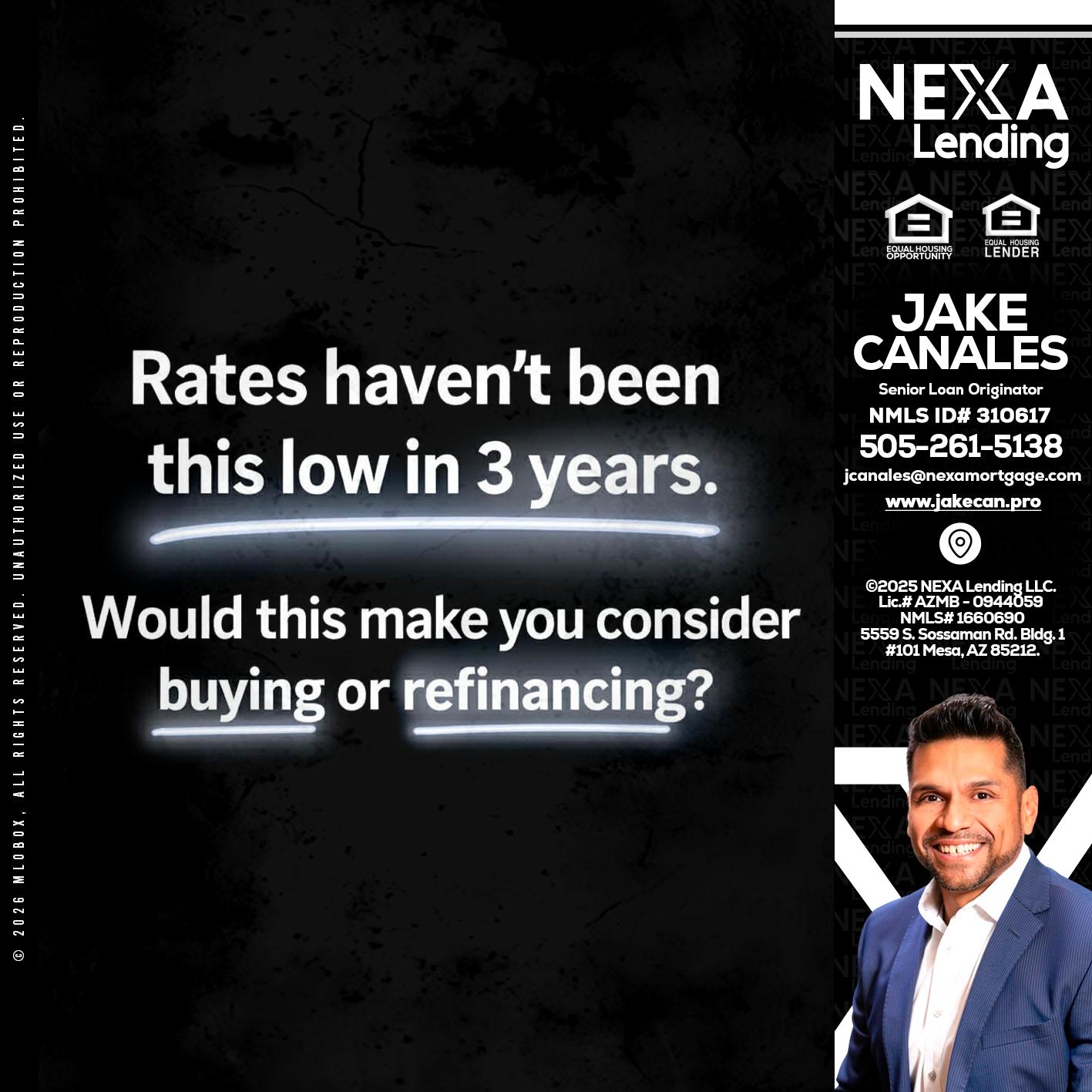 RATES HAVEN'T - Jake Canales -Senior Loan Originator