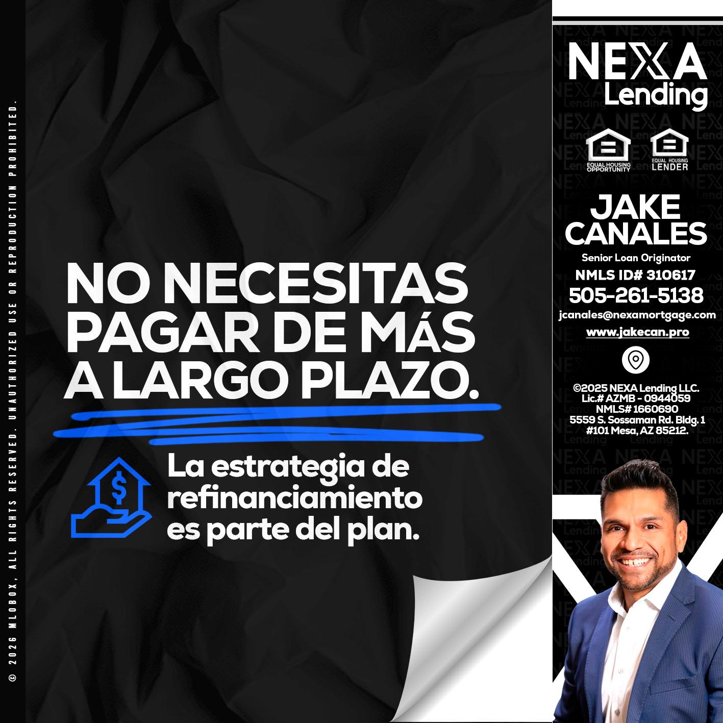 NO NECESITAS MAS - Jake Canales -Senior Loan Originator