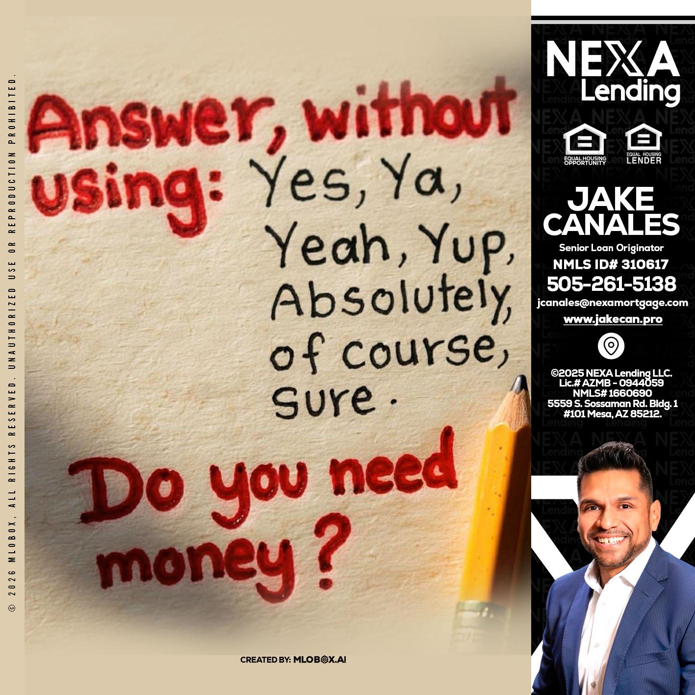 answer without - Jake Canales -Senior Loan Originator