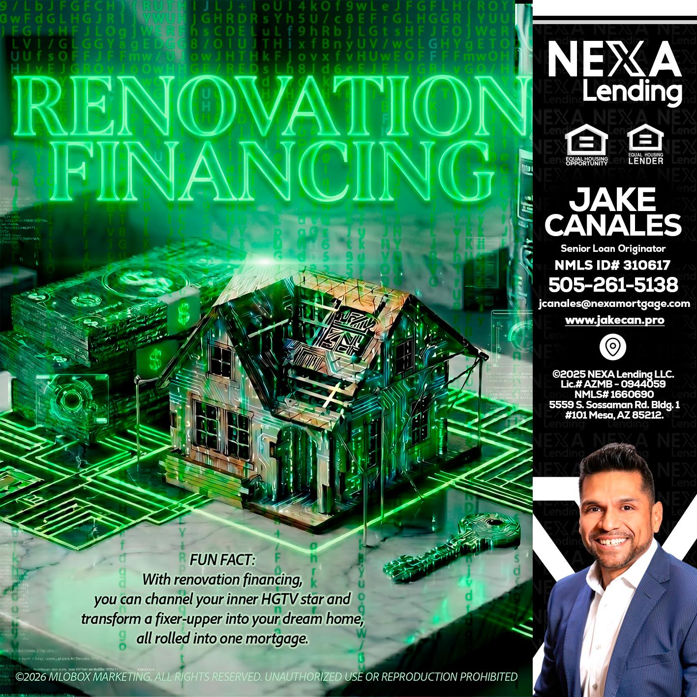 RENOVATION FINANCING - Jake Canales -Senior Loan Originator