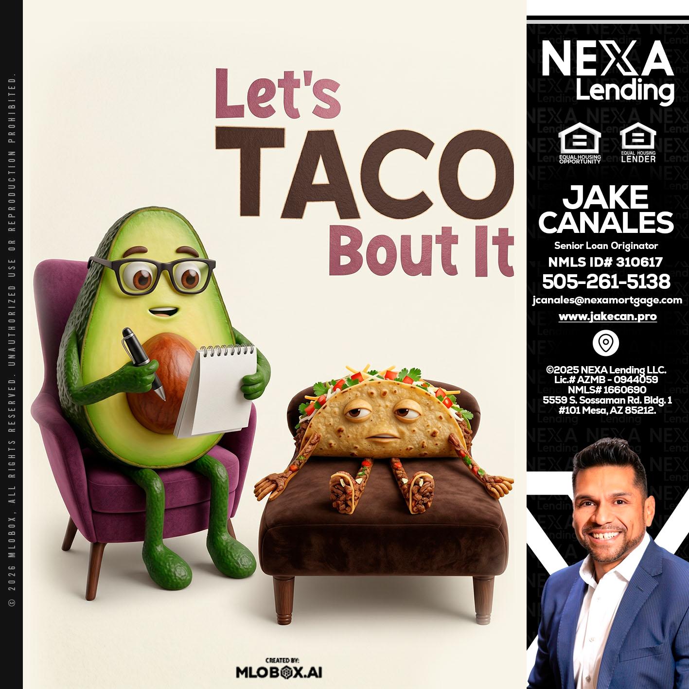 LETS TACO ABOUT IT - Jake Canales -Senior Loan Originator