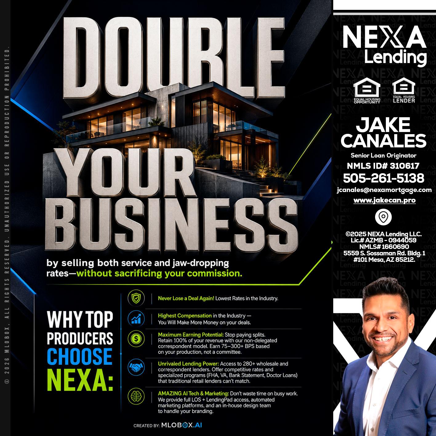 DOUBLE YOUR BUSINESS - Jake Canales -Senior Loan Originator