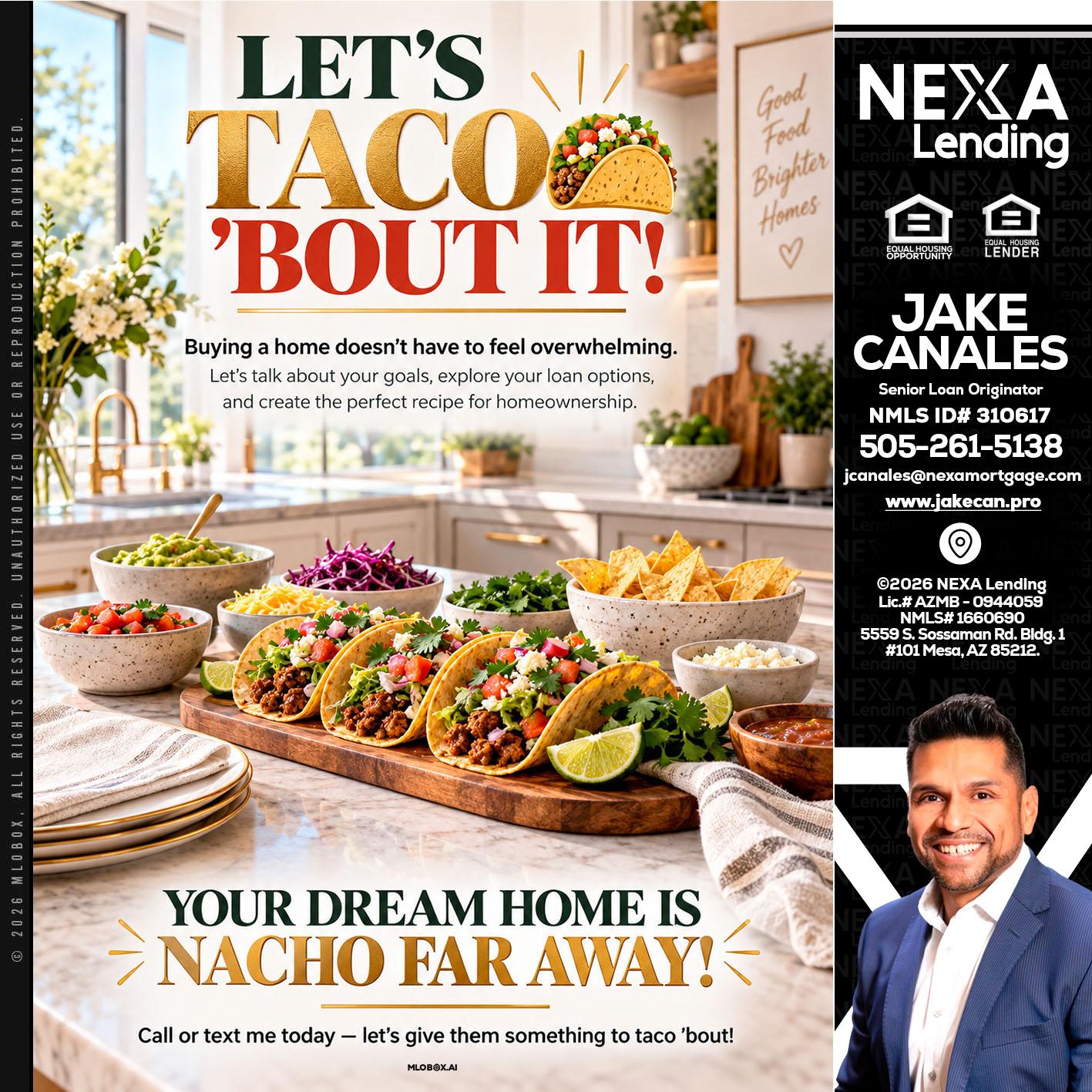 LETS TACO ABOUT IT - Jake Canales -Senior Loan Originator
