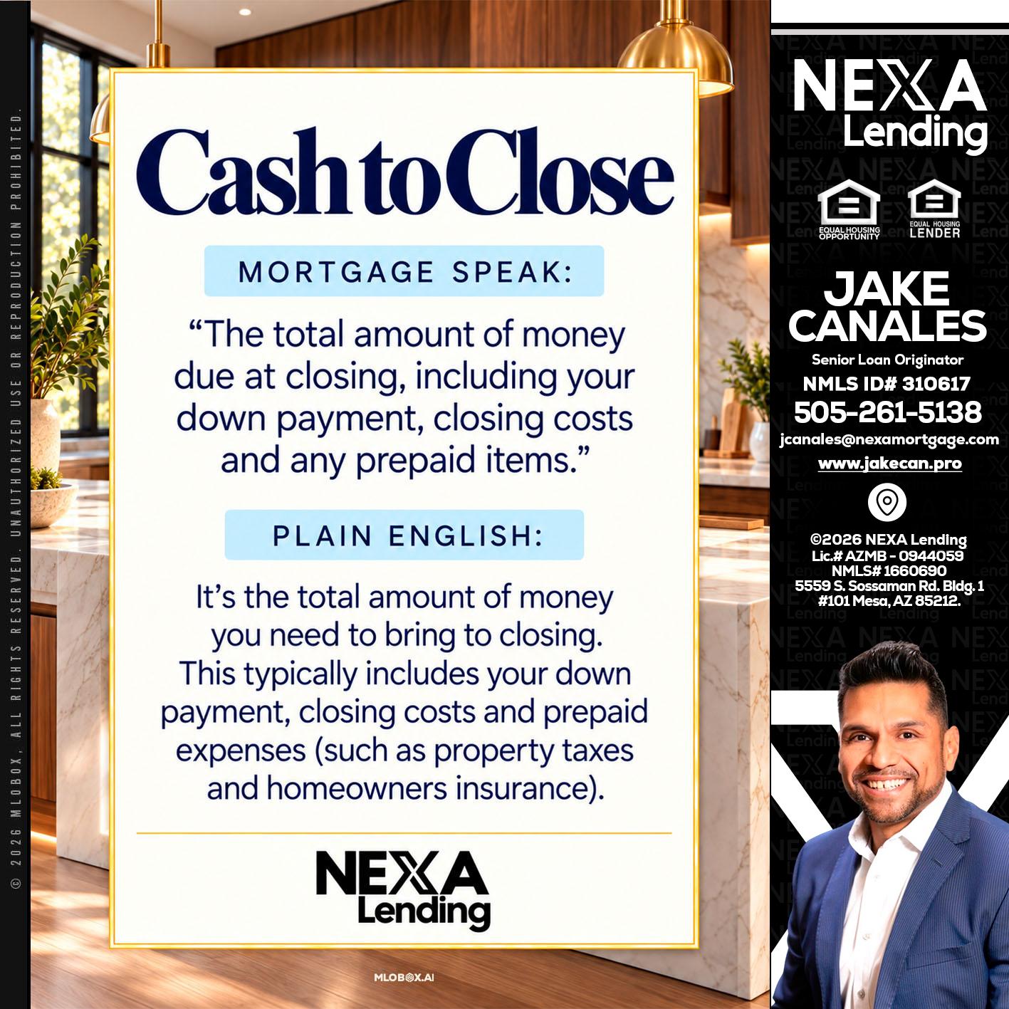 CASH TO CLOSE - Jake Canales -Senior Loan Originator